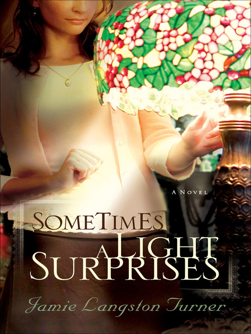Title details for Sometimes a Light Surprises by Jamie Langston Turner - Available